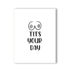 Tits Your Day Naughty Kard Blank Greeting Card | Accessories Accessories Accessories